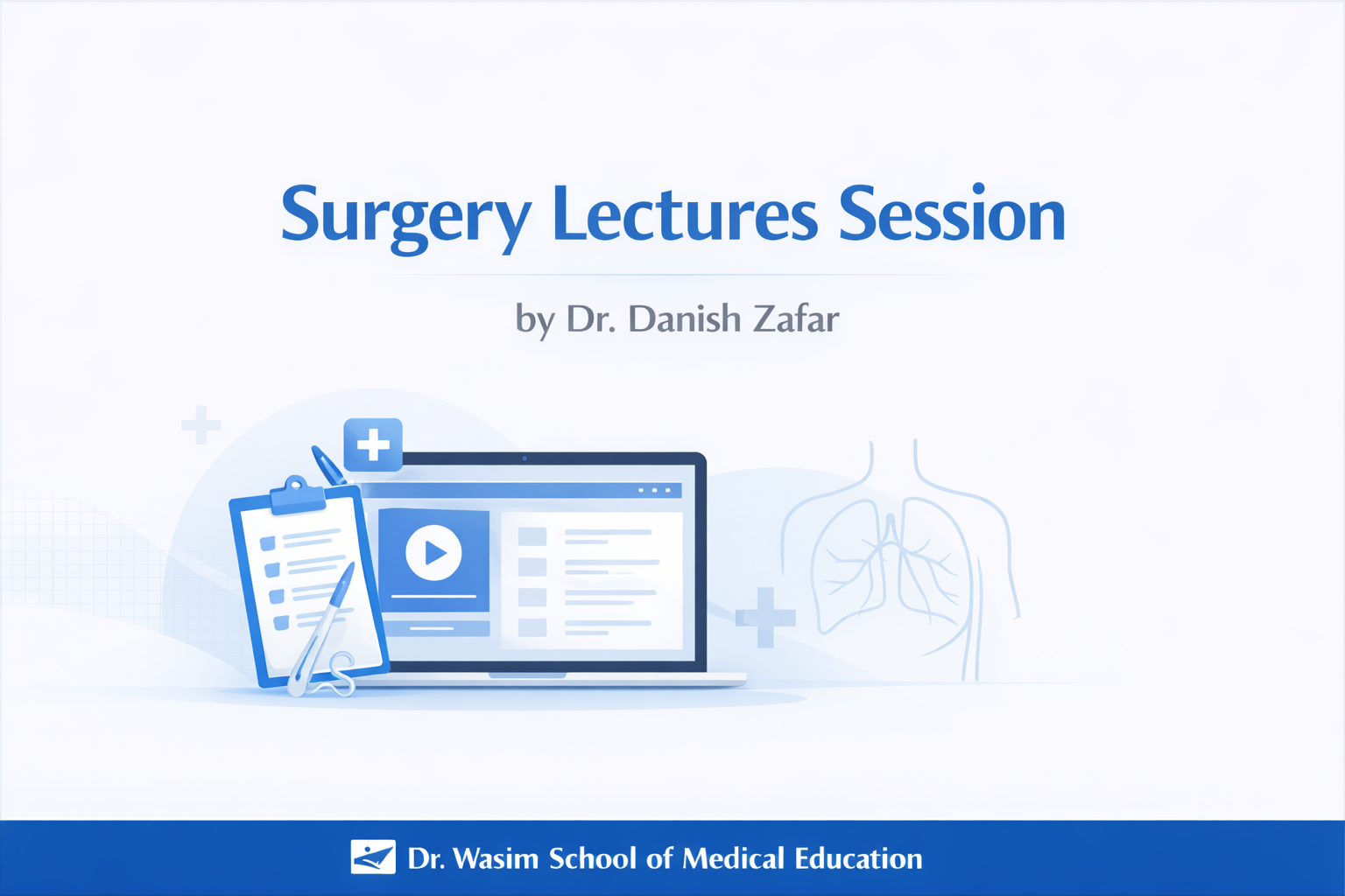 Surgery Lectures Session by Dr. Danish Zafar